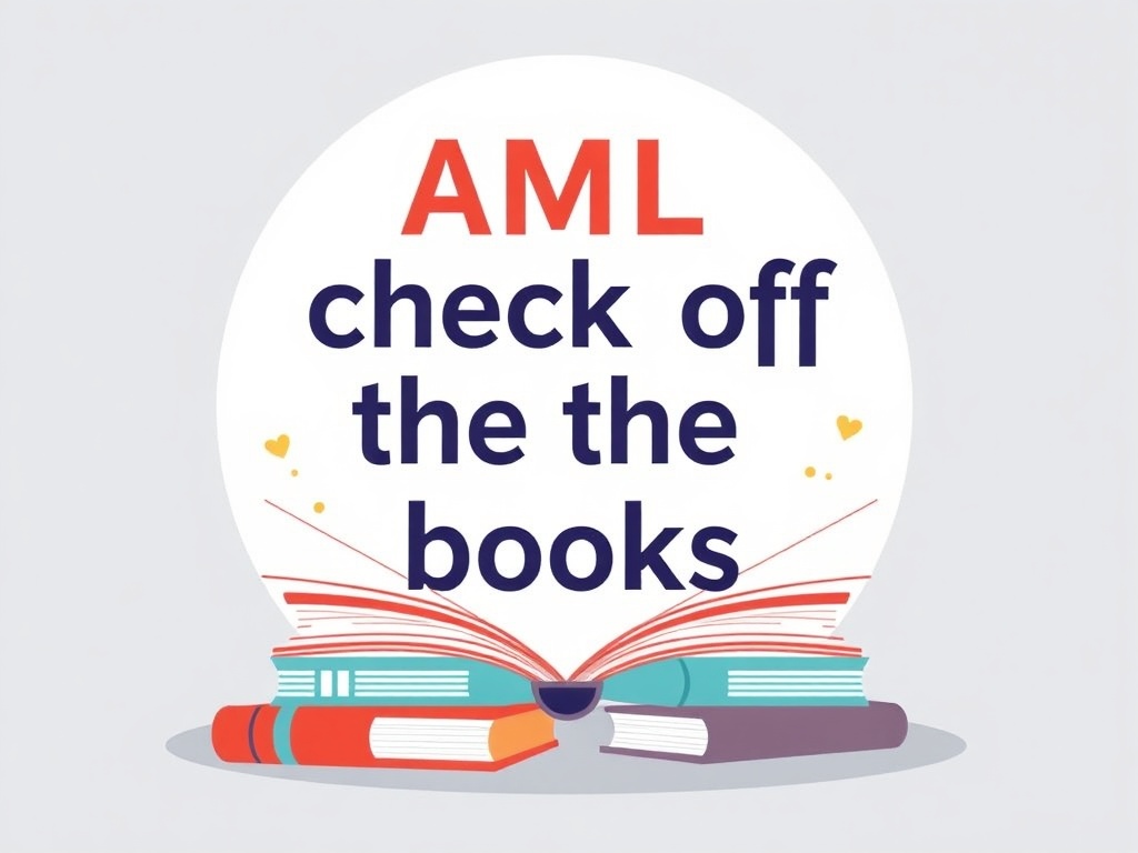 Understanding AML Check Off the Books: A Comprehensive Guide for Compliance Professionals